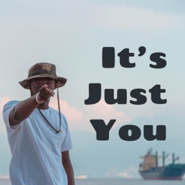 It's Just You