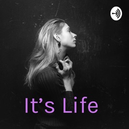 It's Life
