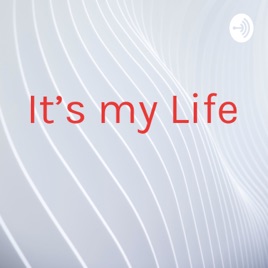 It's my Life