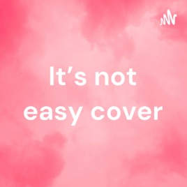 It's not easy cover