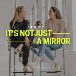 IT'S NOT JUST A MIRROR