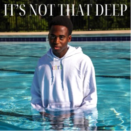 It’s Not That Deep