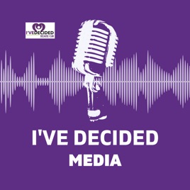 I’ve Decided Media