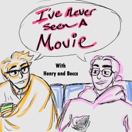 I've Never Seen a Movie