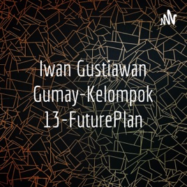 Iwan Gustiawan Gumay-Kelompok 13-FuturePlan
