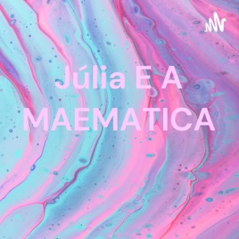 Júlia E A MAEMATICA 💗✨