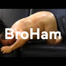BroHam