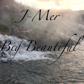 J-Mer - Big Beautiful