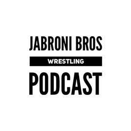 Jabroni Bros Wrestling Podcast