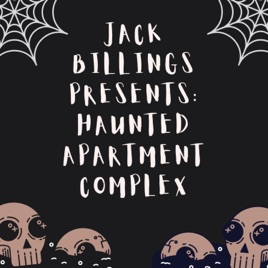 Jack Billings Presents: Haunted Apartment Complex