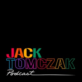 Jack Tomczak Podcast