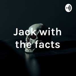 Jack with the facts