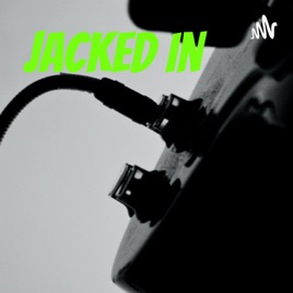 Jacked In