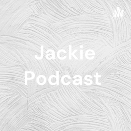 Jackie Podcast