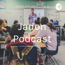 Jadon Podcast