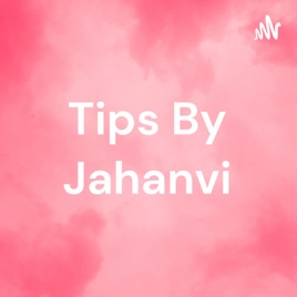 Tips By Jahanvi