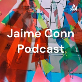 Jaime Conn Podcast