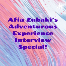 Afia Zubaki's Adventurous Experience Interview Special!