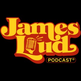 James Loud Podcast
