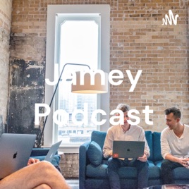 Jamey Podcast