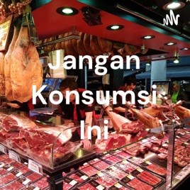 Jangan Konsumsi Ini