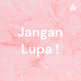 Jangan Lupa !