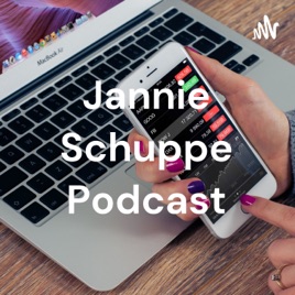 Jannie Schuppe Podcast