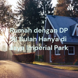 Rumah dengan DP 18 Bulan Hanya di Jaya Imperial Park
