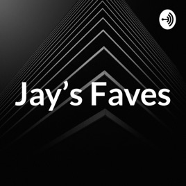 Jay's Faves