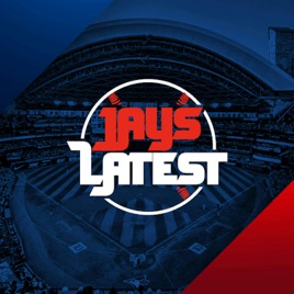 Jays Latest | Toronto Blue Jays Daily Podcast