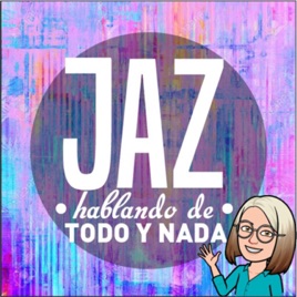 Jaz, Hablando De Todo & Nada