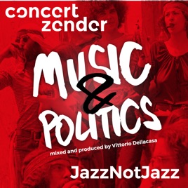 JazzNotJazz Music & Politics