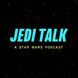 Jedi Talk: A Star Wars Podcast