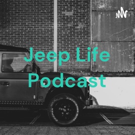 Jeep Life Podcast