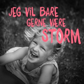 Jeg vil bare gerne være Storm