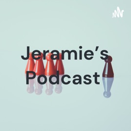 Jeramie's Podcast