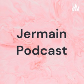 Jermain Podcast