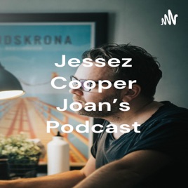 Jessez Cooper Joan's Podcast