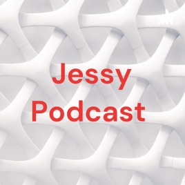 Jessy Podcast