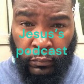 Jesus's podcast