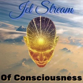 Jet Stream of Consciousness