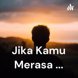 Jika Kamu Merasa ...