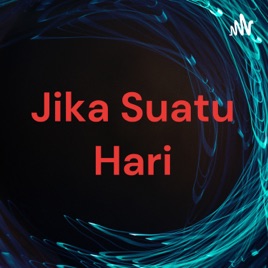 Jika Suatu Hari