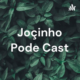 Joçinho Pode Cast