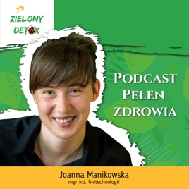 Joanna Manikowska Podkast Pełen Zdrowia