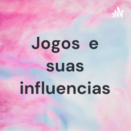 Jogos e suas influencias