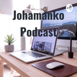 Johamanko Podcast