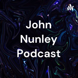 John Nunley Podcast