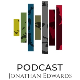 Jonathan Edwards Podcast