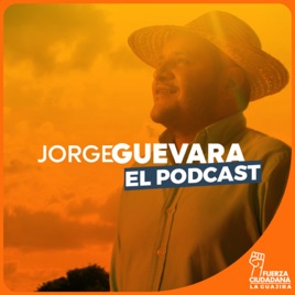 Jorge Guevara: El Podcast